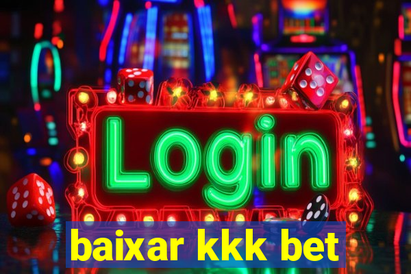 baixar kkk bet